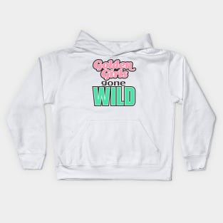 GOLDEN GIRLS GONE WILD Kids Hoodie